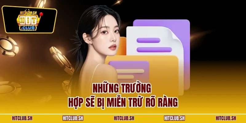 Những trường hợp sẽ bị miễn trừ rõ ràng
